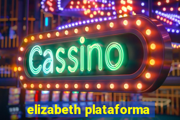 elizabeth plataforma